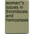 Women''s Issues in Thrombosis and Hemostasis