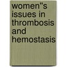 Women''s Issues in Thrombosis and Hemostasis by Benjamin Brenner