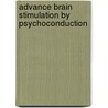 Advance Brain Stimulation By Psychoconduction door PhD Litvin