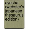 Ayesha (Webster's Japanese Thesaurus Edition) door Inc. Icon Group International