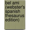 Bel Ami (Webster's Spanish Thesaurus Edition) door Inc. Icon Group International