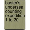 Buster's Undersea Counting Expedition 1 To 20 door William Robert Stanek