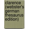 Clarence (Webster's German Thesaurus Edition) door Inc. Icon Group International