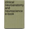 Clinical Neuroanatomy And Neuroscience E-Book by Estomih Mtui