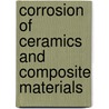 Corrosion Of Ceramics And Composite Materials door Ronald A. McCauley