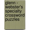 Glenn - Webster's Specialty Crossword Puzzles door Inc. Icon Group International