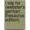 I Say No (Webster's German Thesaurus Edition) door Inc. Icon Group International