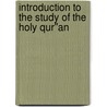 Introduction to the Study of the Holy Qur''an door Mitch Creekmore Jeff