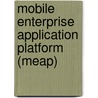 Mobile Enterprise Application Platform (meap) door Kevin Roebuck