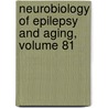 Neurobiology of Epilepsy and Aging, Volume 81 by R. Eugene Ramsay