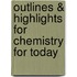 Outlines & Highlights For Chemistry For Today