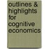 Outlines & Highlights For Cognitive Economics