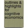 Outlines & Highlights For Cognitive Economics door Philip (Editor)