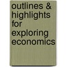 Outlines & Highlights For Exploring Economics by Robert Sexton