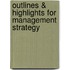 Outlines & Highlights For Management Strategy