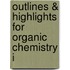 Outlines & Highlights For Organic Chemistry I