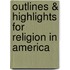 Outlines & Highlights For Religion In America