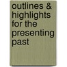 Outlines & Highlights For The Presenting Past door Michael Jacobs