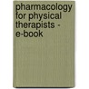 Pharmacology For Physical Therapists - E-Book door Barbara Gladson