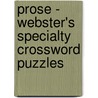 Prose - Webster's Specialty Crossword Puzzles door Inc. Icon Group International