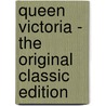Queen Victoria - The Original Classic Edition door Gordon E. Browne