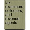Tax Examiners, Collectors, and Revenue Agents door Stephen Gladwell