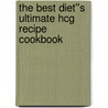 The Best Diet''s Ultimate Hcg Recipe Cookbook door Inches And Llc Pounds