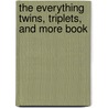 The Everything Twins, Triplets, And More Book door Pamela Fierro