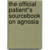The Official Patient''s Sourcebook on Agnosia door Icon Health Publications