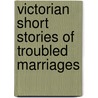 Victorian Short Stories Of Troubled Marriages door Rudyard Kilpling