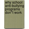 Why School Anti-Bullying Programs Don''t Work by Stuart W. Twemlow