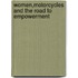 Women,Motorcycles And The Road To Empowerment