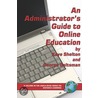 Administrator''s Guide to Online Education, An door Virginia Kaye Shelton