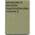 Advances in Dendritic Macromolecules, Volume 2