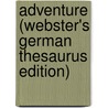 Adventure (Webster's German Thesaurus Edition) door Inc. Icon Group International