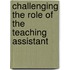 Challenging The Role Of The Teaching Assistant