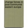 Change Forces in Post-Communist Eastern Europe door E. Polyzoi