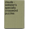 Claude - Webster's Specialty Crossword Puzzles door Inc. Icon Group International