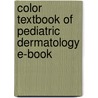 Color Textbook Of Pediatric Dermatology E-Book door Joseph Morelli