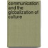 Communication and the Globalization of Culture