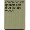Comprehensive Dermatologic Drug Therapy E-Book by Stephen Wolverton