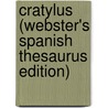 Cratylus (Webster's Spanish Thesaurus Edition) door Inc. Icon Group International