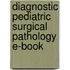 Diagnostic Pediatric Surgical Pathology E-Book