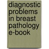 Diagnostic Problems In Breast Pathology E-Book door Frederick Koerner