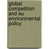Global Competition And Eu Environmental Policy