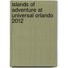 Islands Of Adventure At Universal Orlando 2012 door Seth Kubersky
