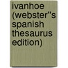 Ivanhoe (Webster''s Spanish Thesaurus Edition) door Reference Icon Reference