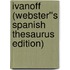 Ivanoff (Webster''s Spanish Thesaurus Edition)