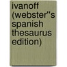 Ivanoff (Webster''s Spanish Thesaurus Edition) door Reference Icon Reference