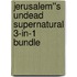Jerusalem''s Undead Supernatural 3-in-1 Bundle